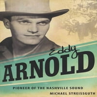 Glazba američke produkcije: Eddie Arnold: pionir Nashville Sounda